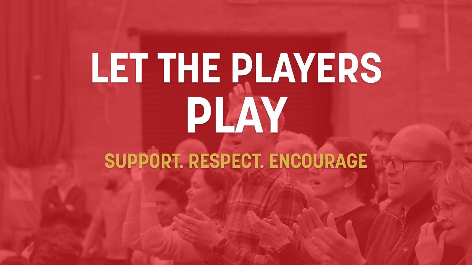 New Let The Players Play campaign promoting positive spectator behaviour 